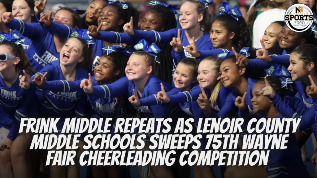 Frink Middle School Wins Back-to-Back Titles and Lenoir County Middle Schools Sweep The 75th Annual Wayne Regional Agricultural Fair Cheerleading Competition