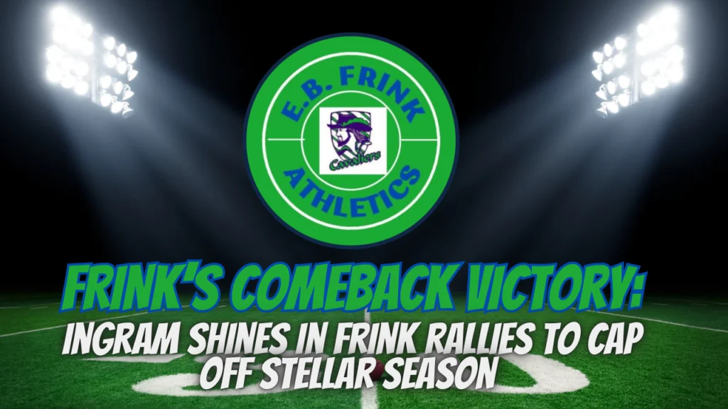 Frink's Comeback Victory: Ingram Shines as Frink Rallies to Cap Off Stellar Season