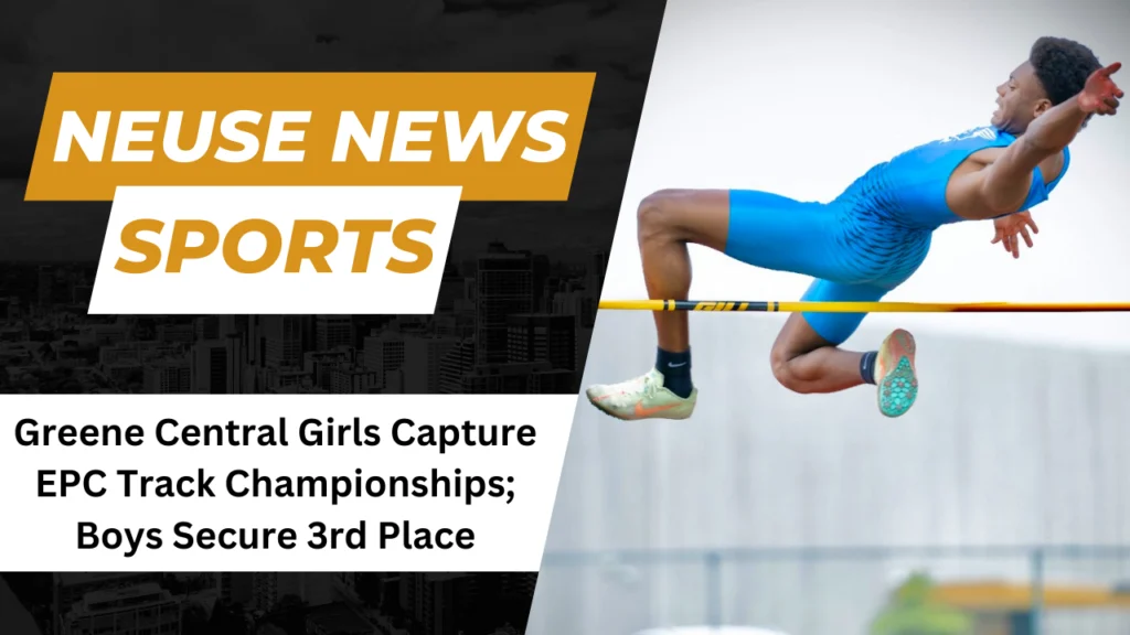 Greene Central Girls Capture EPC Track Championship; Boys Secure 3rd Place