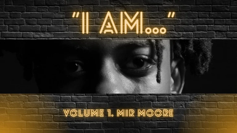 “I am…” Volume 1. Mir Moore Kinston, University of Mount Olive Commit