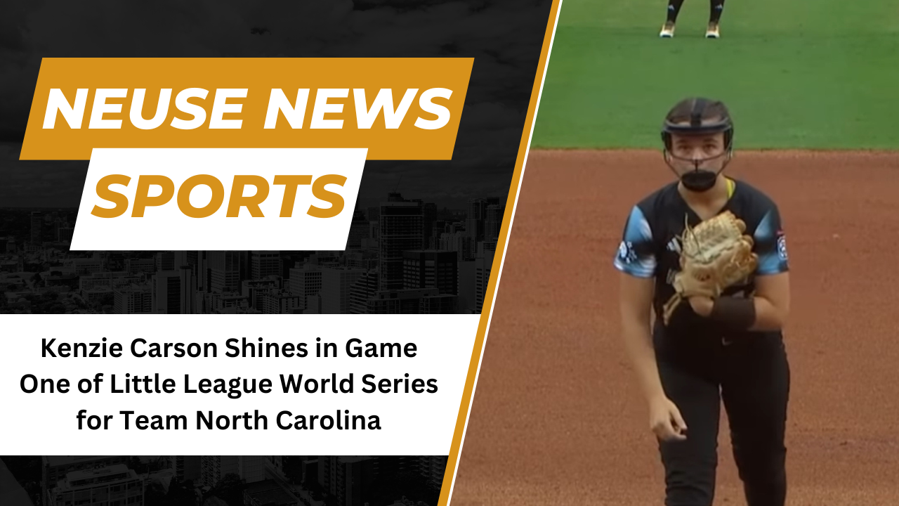 Kenzie Carson Shines in Game One of Little League World Series for Team North Carolina