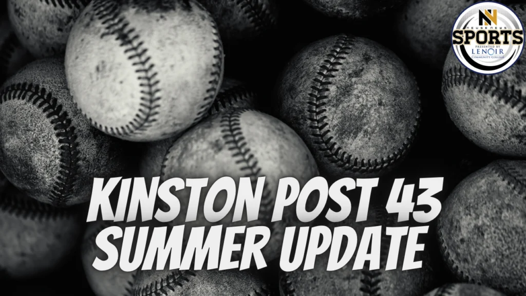 Kinston Post 43 Summer Update
