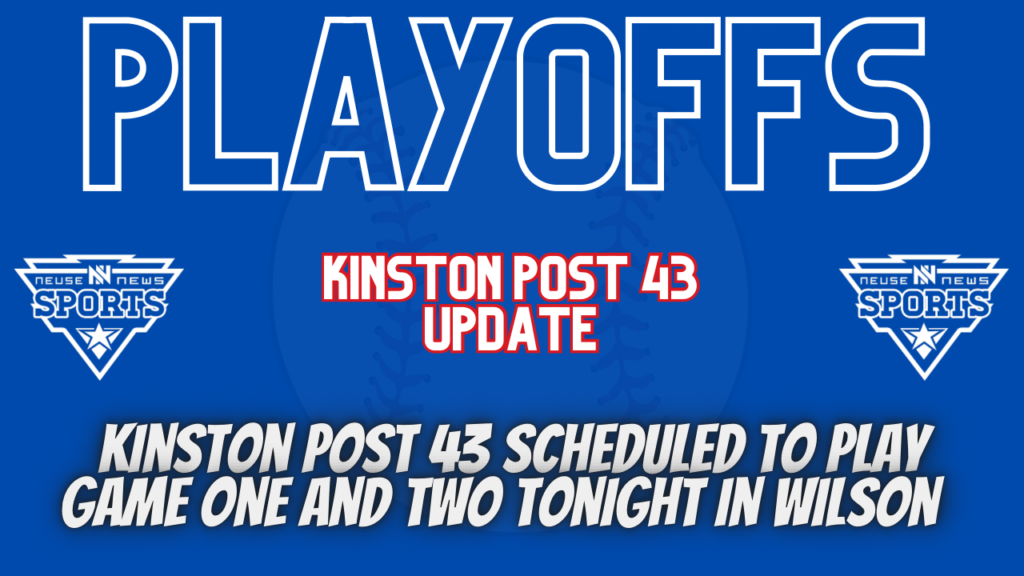 Kinston Post 43 scheduled to play game one and two tonight