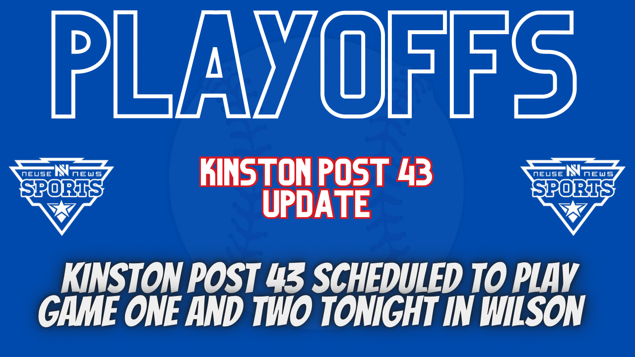 Kinston Post 43 scheduled to play game one and two tonight