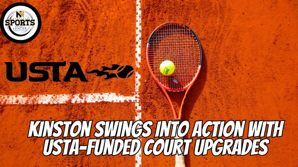 Kinston Swings into Action with USTA-Funded Court Upgrades