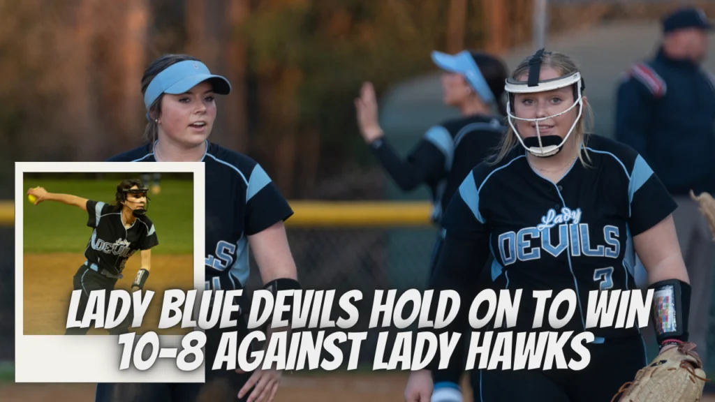 Lady Blue Devils Hold On To Win 10-8 Against Lady Hawks