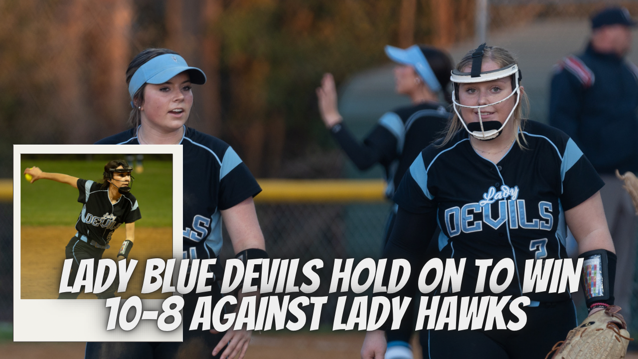 Lady Blue Devils Hold On To Win 10-8 Against Lady Hawks