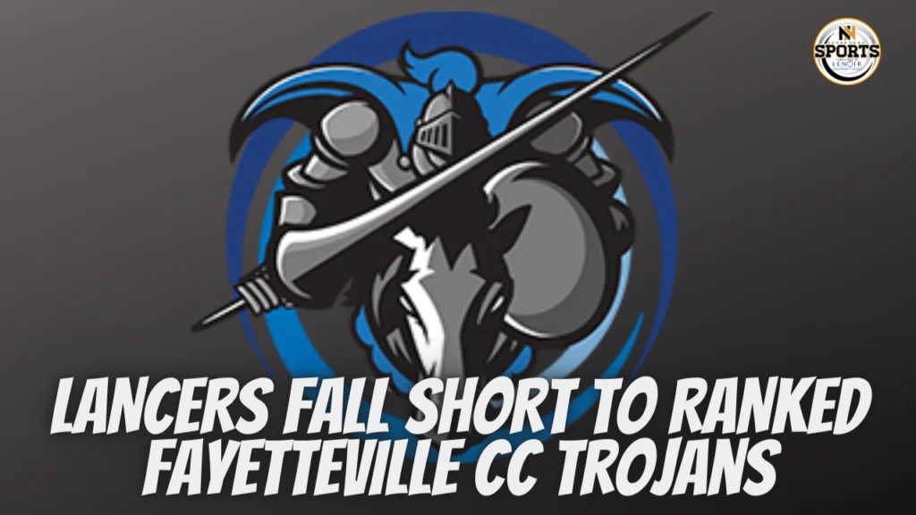 Lancers Fall Short Against Ranked Fayetteville Tech CC Trojans