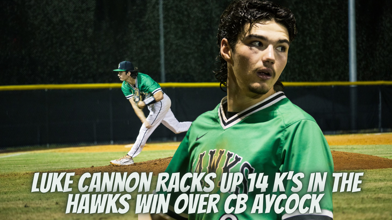 Luke Cannon racks up 14 K's in the Hawks win over C.B. Aycock