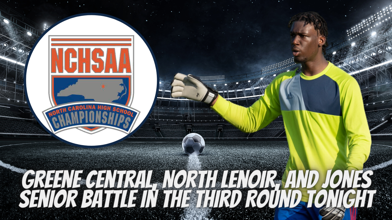 NCHSAA SOCCER PLAYOFFS: Greene Central, North Lenoir, and Jones Senior Battle In the Third Round Tonight