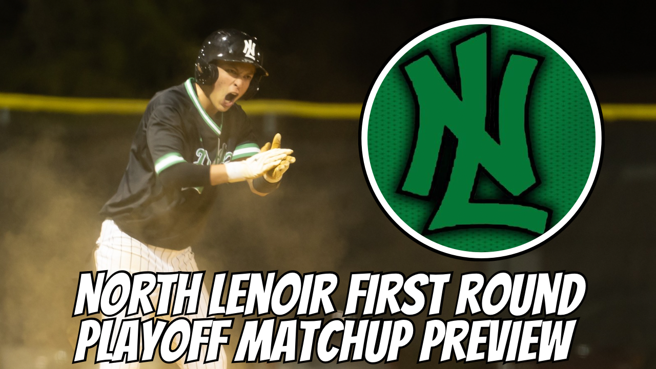 North Lenoir First Round Playoff Matchup Preview (Baseball)