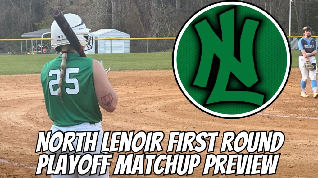 North Lenoir First Round Playoff Matchup Preview (Softball)