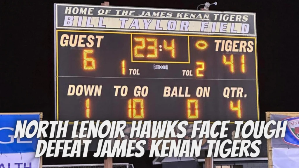 North Lenoir Hawks Face Tough Loss to James Kenan Tigers