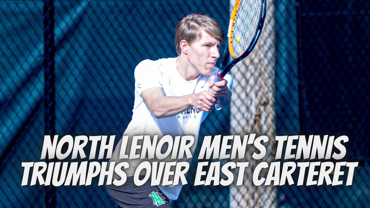 North Lenoir Men's Tennis Triumphs Over East Carteret