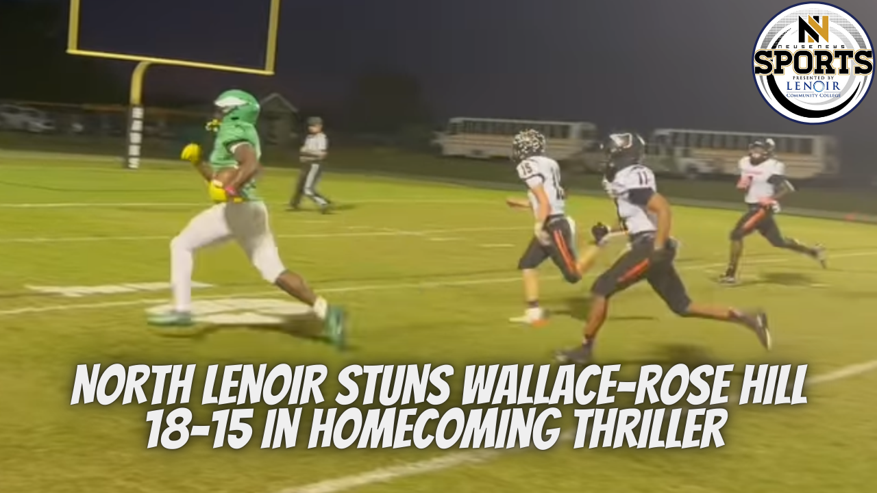North Lenoir Stuns Wallace-Rose Hill 18-15 in Homecoming Thriller