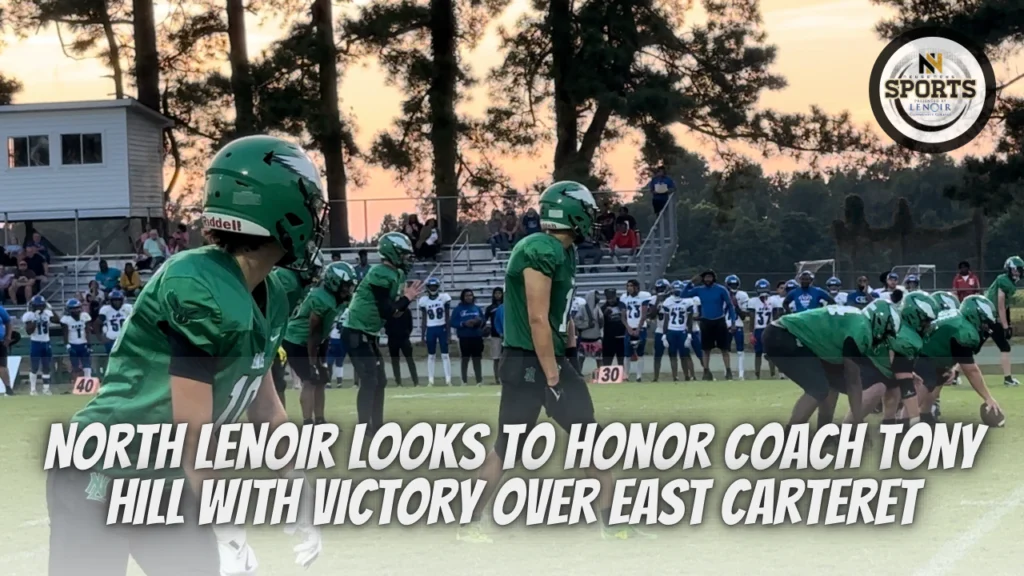 North Lenoir looks to Honor Coach Tony Hill with Victory Over East Carteret