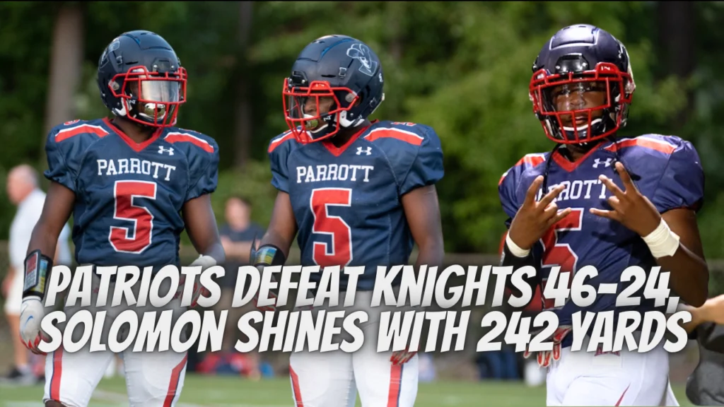 Patriots Defeat Knights 46-24, Solomon Shines with 242 Yards
