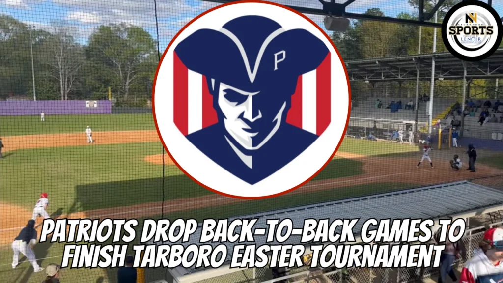 Patriots drop back-to-back games to finish Tarboro Easter Tournament 1-2