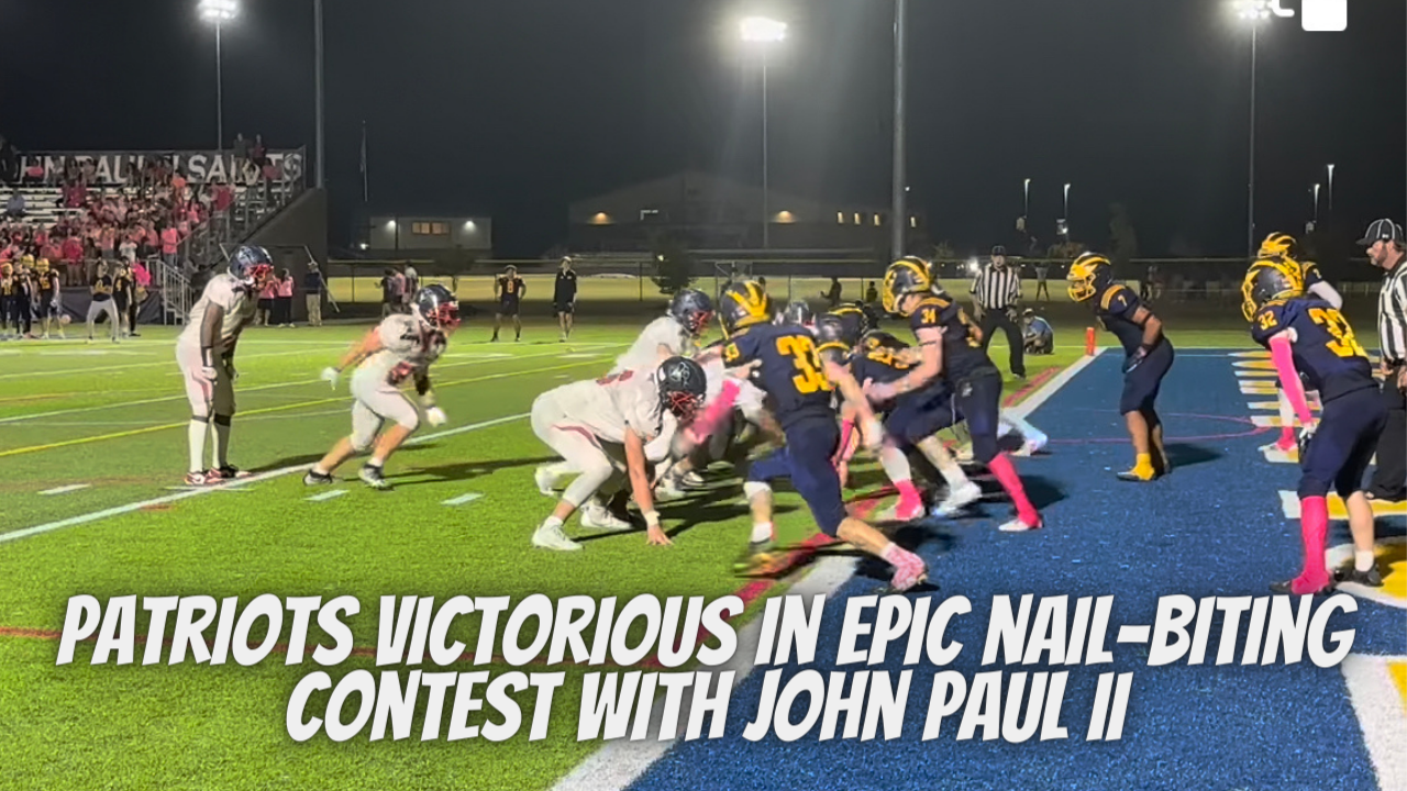 Patriots victorious in epic nail-biting contest with John Paul II