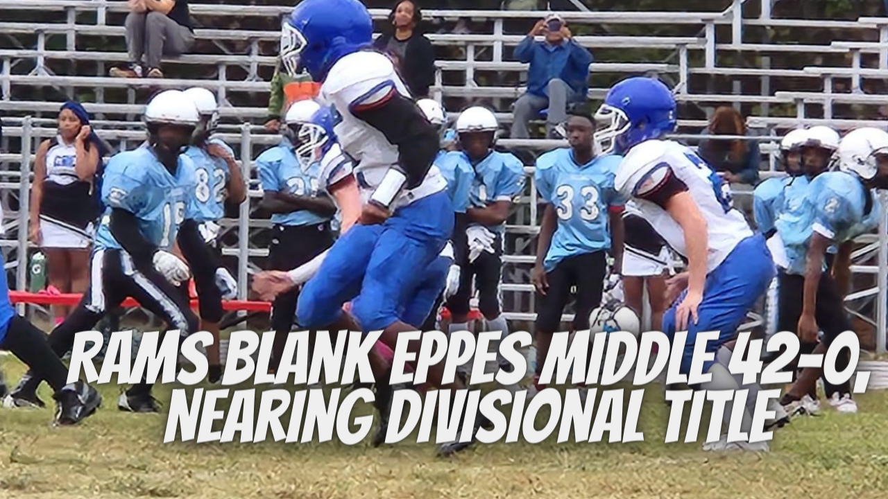 Rams Blank Eppes Middle 42-0, Nearing Divisional Title