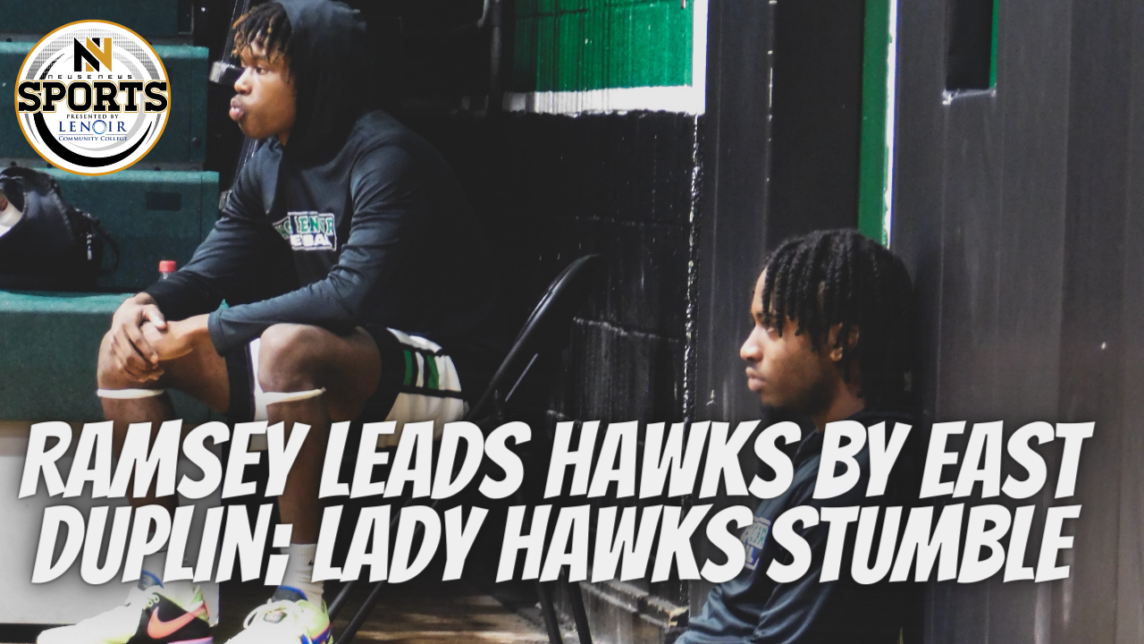 Ramsey Leads Hawks By East Duplin; Lady Hawks Stumble.