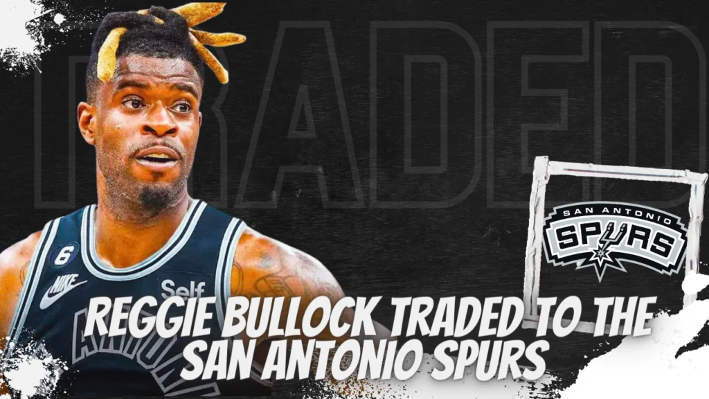 Reggie Bullock traded to the San Antonio Spurs