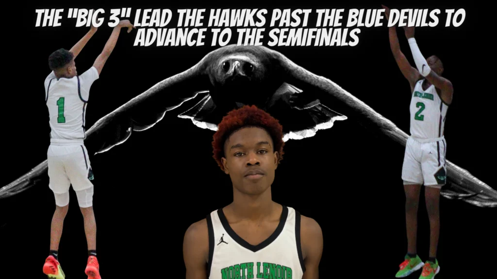 The "Big 3" lead the Hawks past the Blue Devils to advance to the semifinals