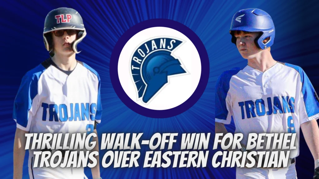 Thrilling Walk-Off Win for Bethel Trojans over Eastern Christian