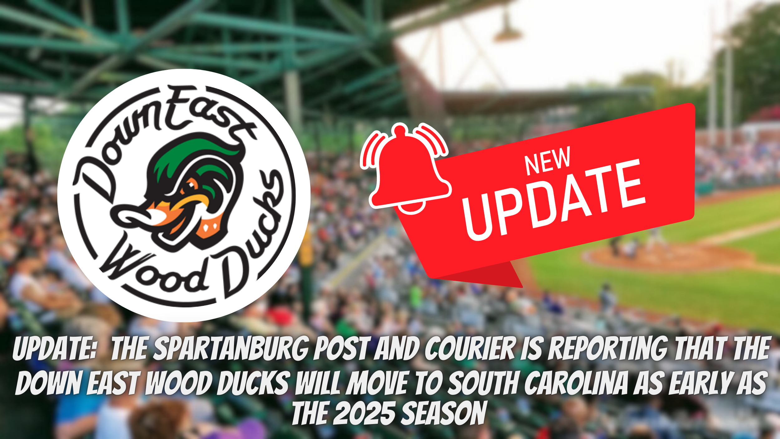 Update: The Spartanburg Post and Courier is reporting that the Down East Wood Ducks will move to South Carolina as early as the 2025 season.